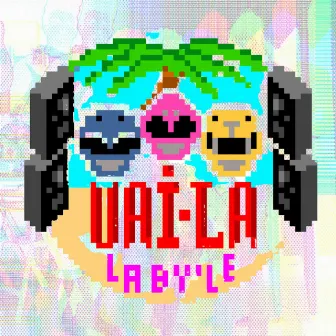 Vai Lá by La Byle