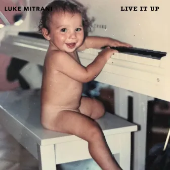 Live It Up by Luke Mitrani