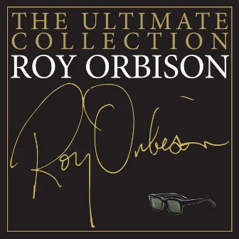 The Ultimate Collection by Roy Orbison