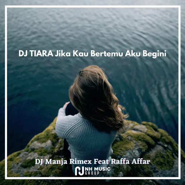 DJ TIARA Jika Kau Bertemu Aku Begini