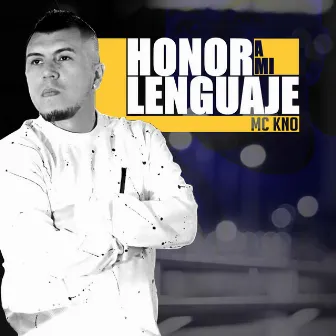 Honor a Mi Lenguaje by Mc Kno