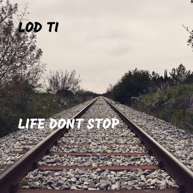 Life Dont Stop