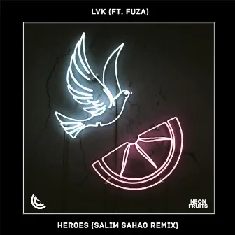 Heroes (Salim Sahao Remix) by LVK