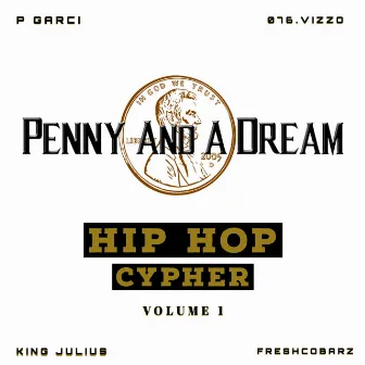 Penny And a Dream's Hip Hop Cypher, Vol. 1 by King Julius