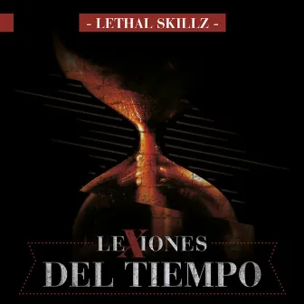 Lexiones Del Tiempo by Lethal Skillz