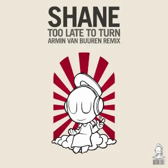 Too Late To Turn (Armin van Buuren Remix) by Shane