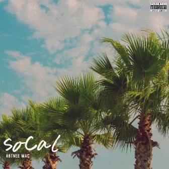 SoCal by Antnee Mac