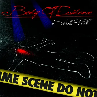 Body of Evidence by Slick Pulla