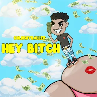 Hey Bitch by coldboyballer