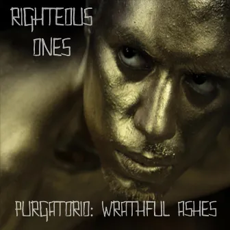 Purgatorio: Wrathful Ashes by Righteous Ones