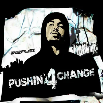 Pushin' For Change by Deploi