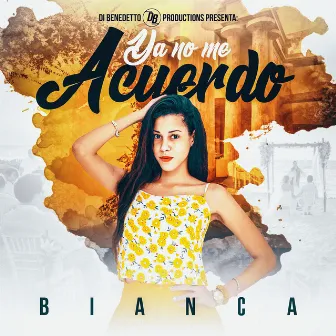 Ya No Me Acuerdo by Bianca