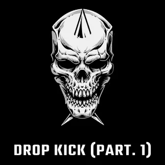 DROP KICK (Part. 1) by GuarZino