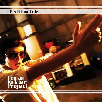 It's a Fun Life by Tegan Koster Project