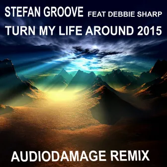 Turn My Life Around 2015 (Audiodamage Remix) by Debbie Sharp