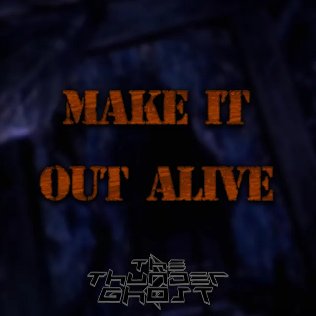 Make It Out Alive