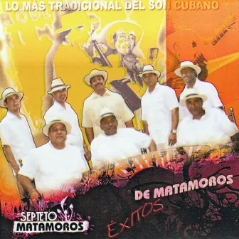 Lo Más Tradicional del Son Cubano. Éxitos de Matamoros by Septeto Matamoros