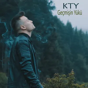 Geçmişin Yükü by KTY