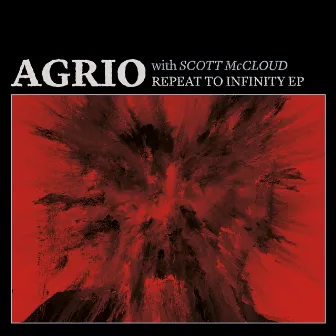 Repeat to Infinity EP by Agrio