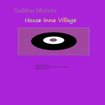 House Inna Village by Golden Moloto