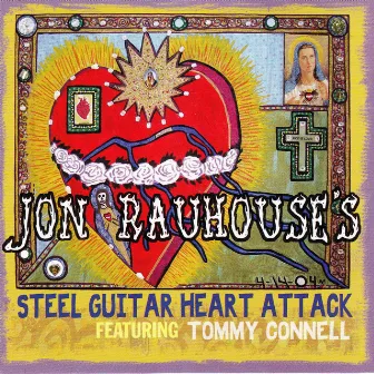 Jon Rauhouse's Steel Guitar Heart Attack by Jon Rauhouse