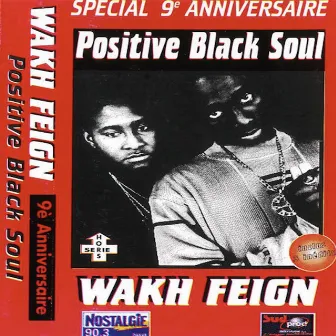 Wakh Feign (Special 9e Anniversaire) by Positive Black Soul