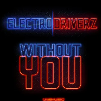 Without You by Electro Driverz