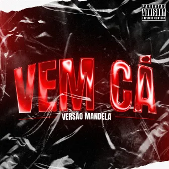 Vem Cá - Versão Mandela by Dj Aimi