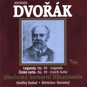 Antonín Dvořák: Legendy, Op. 59 / Česká suita, Op. 39 by Jihočeská komorní filharmonie