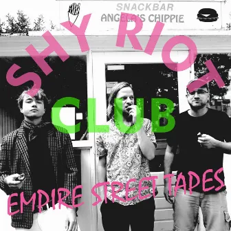 Empire Street Tapes by Shy Riot Club