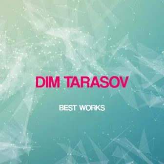 Dim Tarasov Best Works by Dim Tarasov