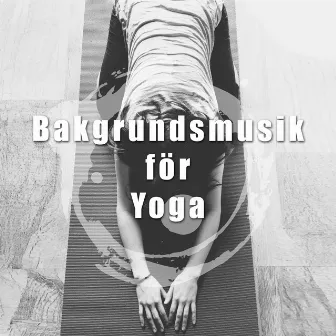 Bakgrundsmusik för Yoga eller Meditation by Begrundan