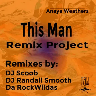 This Man Remix Project by Anaya Weathers