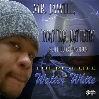 Don't Talk... Just Listen by Mr. Jawill