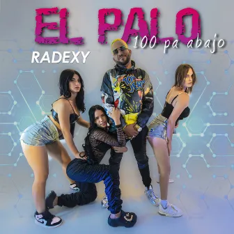 El Palo 100 Pa Abajo by Radexy