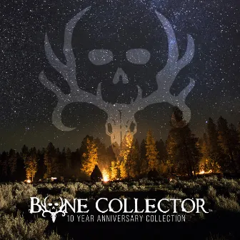 Bone Collector (Ten Year Anniversary Collection) by The Bone Collector