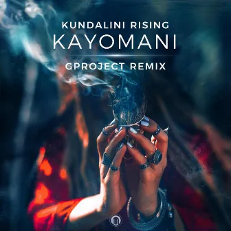 Kayomani (Gproject Remix) by Kundalini Rising