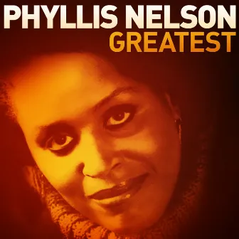 Greatest - Phyllis Nelson by Phyllis Nelson