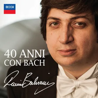 Ramin Bahrami: 40 Anni Con Bach by Ramin Bahrami