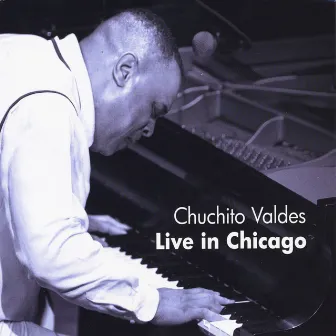 Live in Chicago by Chuchito Valdes