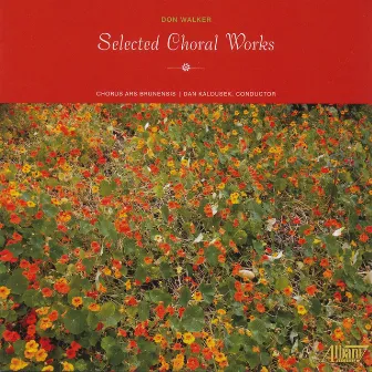 Don Walker: Selected Choral Works by Dan Kalousek