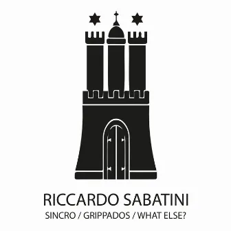 Sincro / Grippados / What Else? by Riccardo Sabatini