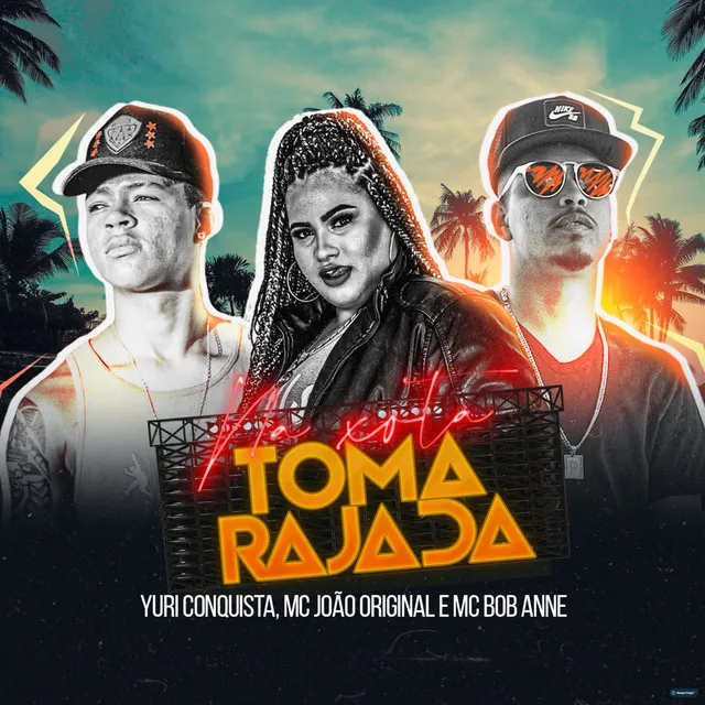 Na Xota Toma Rajada (feat. Mc João Original & MC Bob Anne)