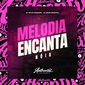 Melodia Encanta Nóia by DJ Silva Original