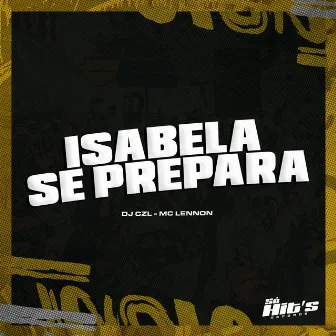 Isabela Se Prepara by MC Lennon