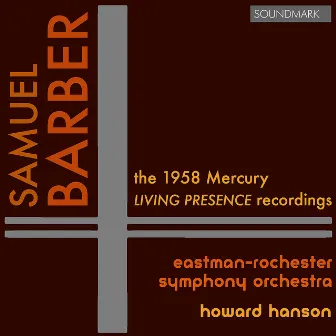 Samuel Barber: The 1958 Mercury Living Presence Recordings by Eastman-Rochester Symphony Orchestra