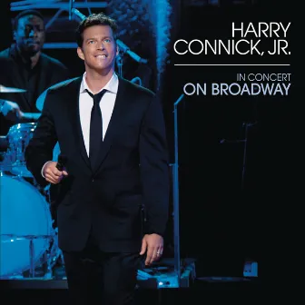 In Concert On Broadway by Harry Connick, Jr.