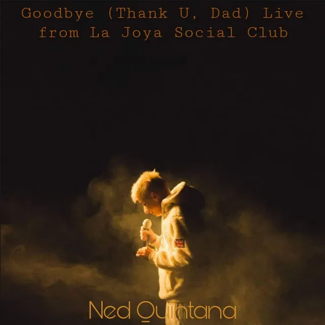 Goodbye (Thank U, Dad) [Live from La Joya Social Club]