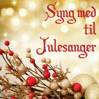 Syng Med Til Julesanger by Artister av Julesanger og Julemusikk