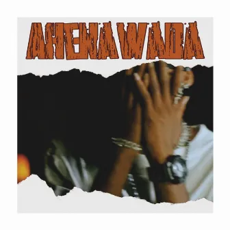 Ahenawada by King Mali Yez